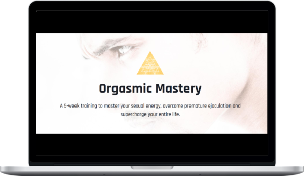 Orgasmic Mastery – Taylor Johnson