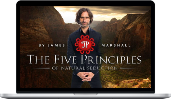5 Principles of Natural Seduction - James Marshall