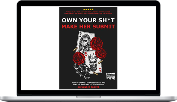 Alexander Graves – Own Your Sh-t Make Her Submit