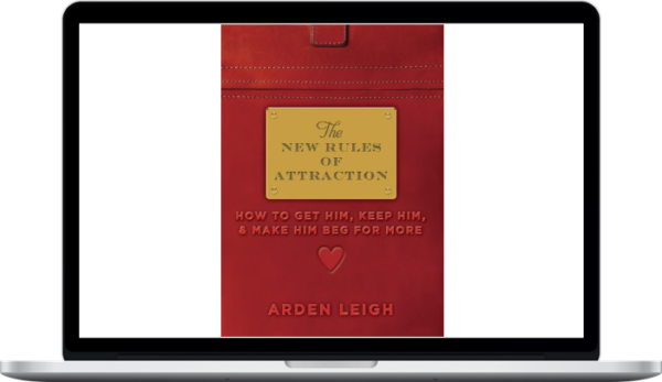 Arden Leigh – The New Rules of Attraction