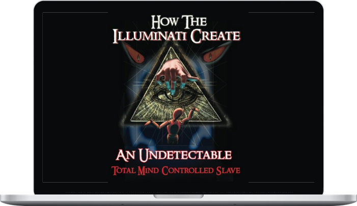 Illuminati Formula Used to Creat a Total Mind Control Slave