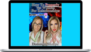 Donovan Sharpe – How to Properly Vet Women for Relationships