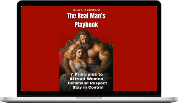 Alpha Upgrade – The Real Man’s Playbook