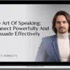 Alexey Sobolev – The Art Of Speaking: Сonnect Powerfully And Persuade Effectively