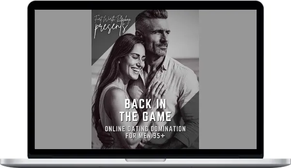Fortworthplayboy – Back In The Game: Online Dating Domination For Men 35+