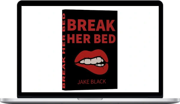 Jake Black – Break Her Bed + 2 Free Bonuses