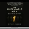 Power Unlocked – The Undeniable Man – Built to Be Chosen